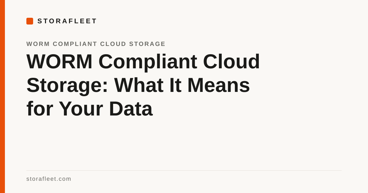 WORM Compliant Cloud Storage: What It Means for Your Data